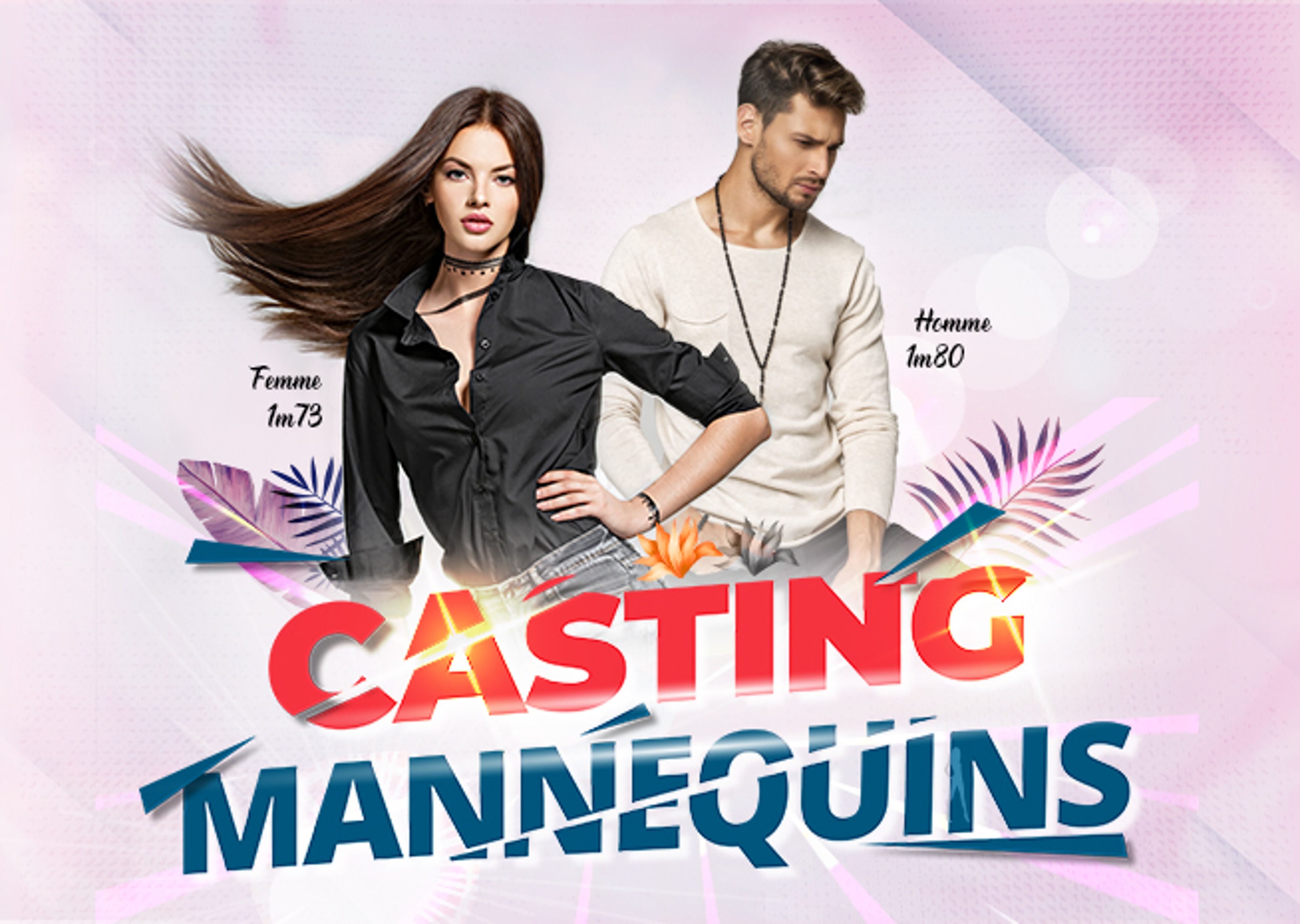 Publicité pour un casting présentant un homme et une femme mannequins stylés, avec mention des tailles requises.
