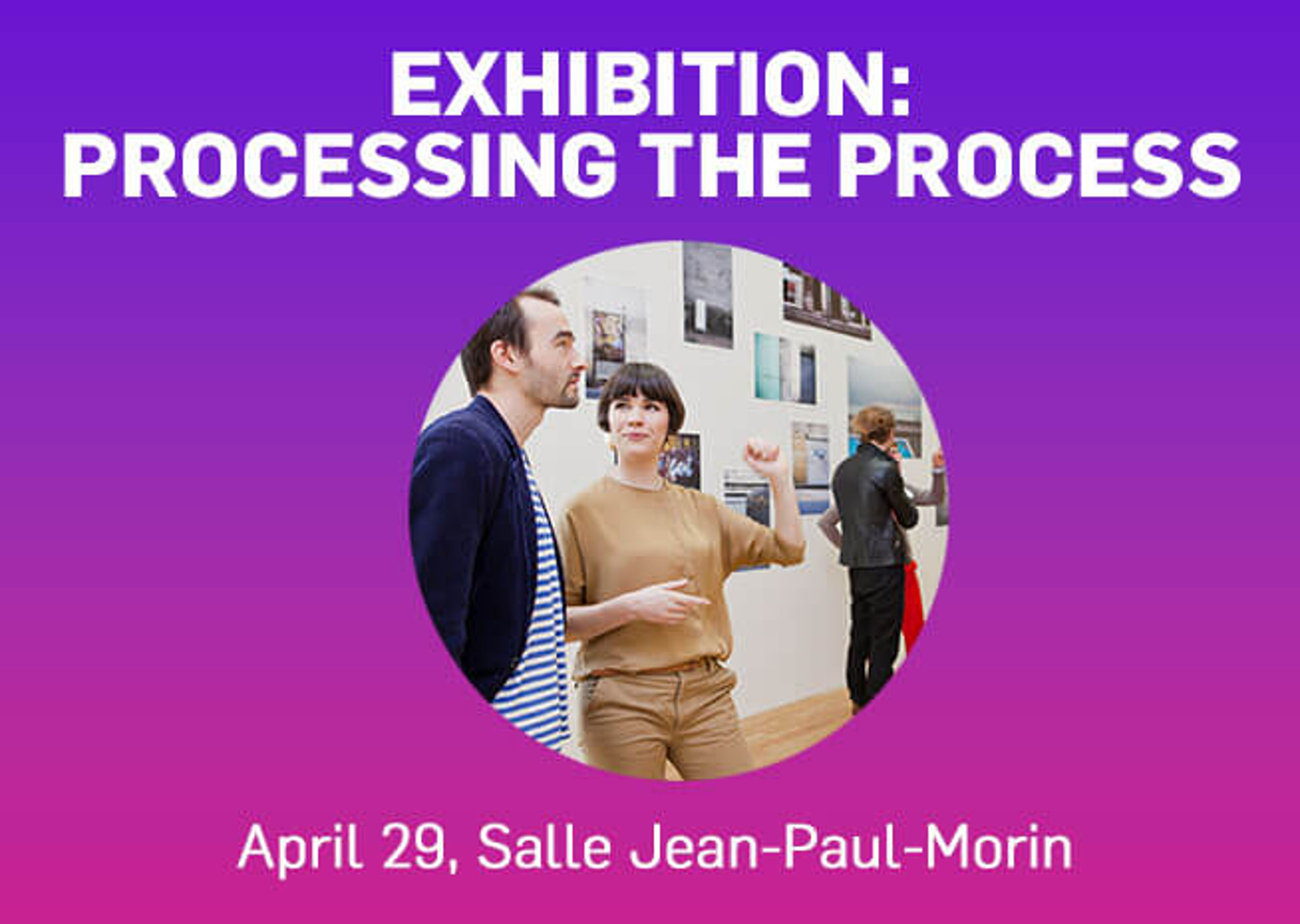 Two visitors engaging with a photography exhibition titled "Processing the Process" on April 29 at Salle Jean-Paul-Morin.