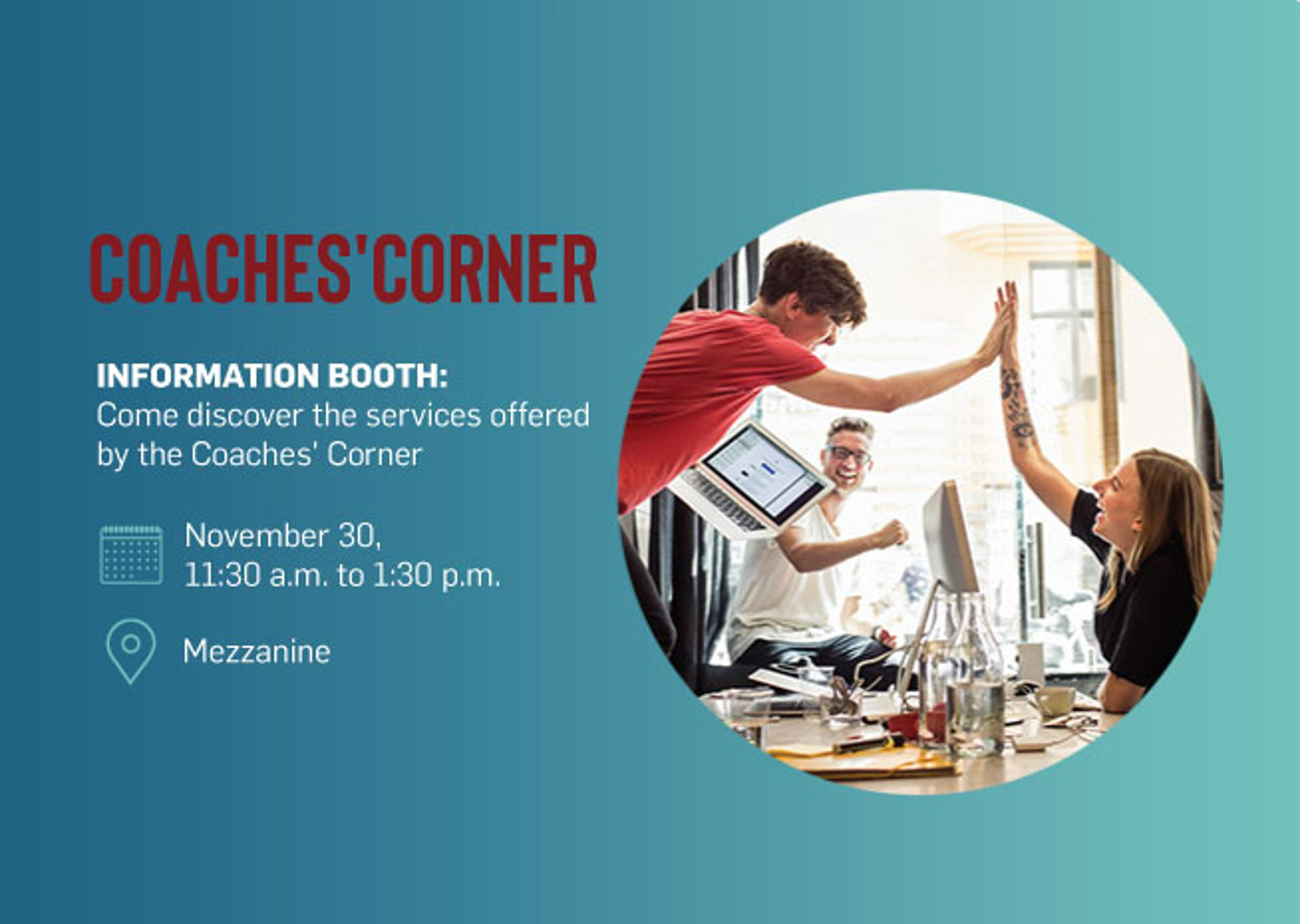 Promotional image for Coaches' Corner, showing a team high-fiving, with an info session scheduled for November 30, 11:30 a.m. to 1:30 p.m. at the Mezzanine.