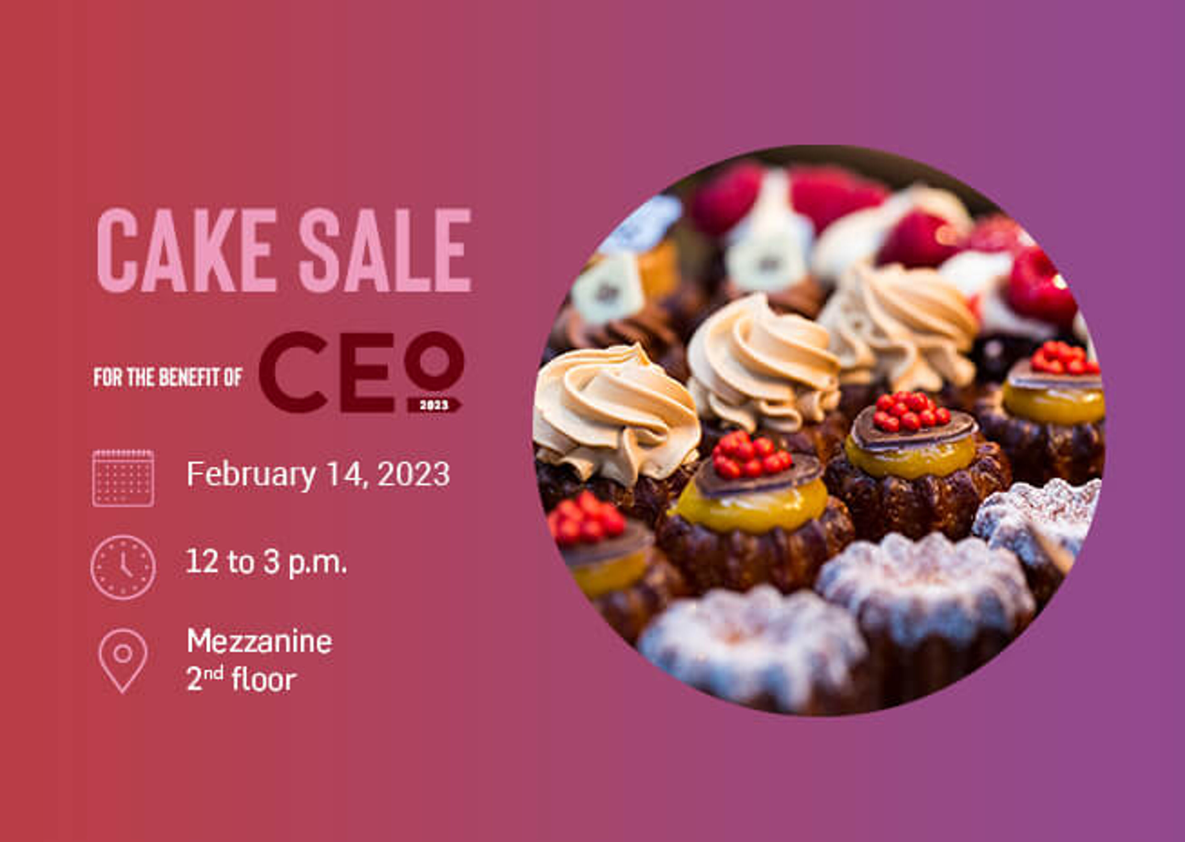 A flyer for a Cake Sale CEO event on February 14, 2023, featuring an assortment of decorated cupcakes, located on the mezzanine 2nd floor.