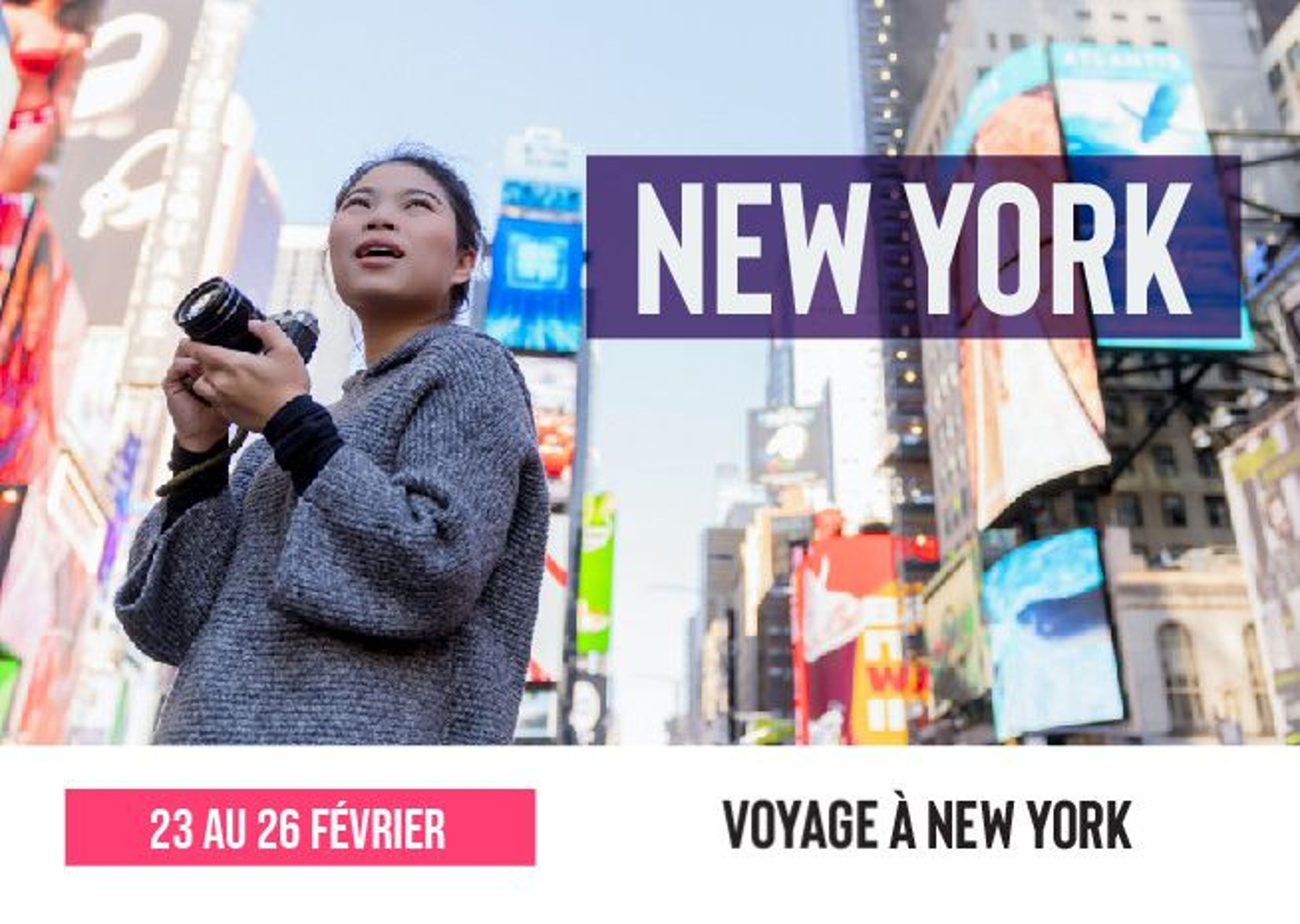 Publicité pour un voyage à New York du 23 au 26 février, avec une femme prenant des photos à Times Square.