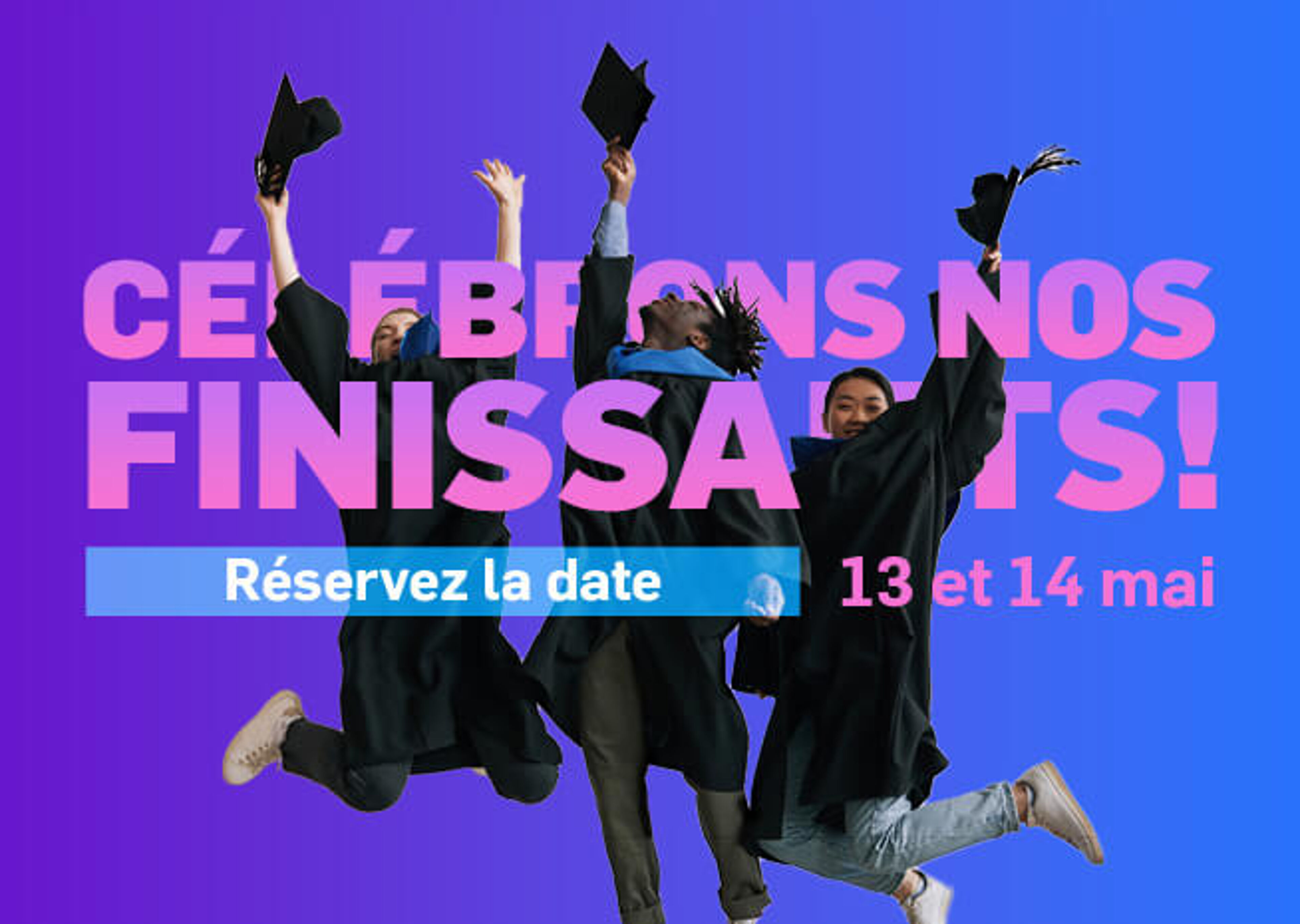 Un graphisme dynamique montrant des diplômés en toges et coiffes, sautant de joie, avec le texte "Célébrez nos Diplômés ! Réservez le 13 - 14 mai" sur fond violet.