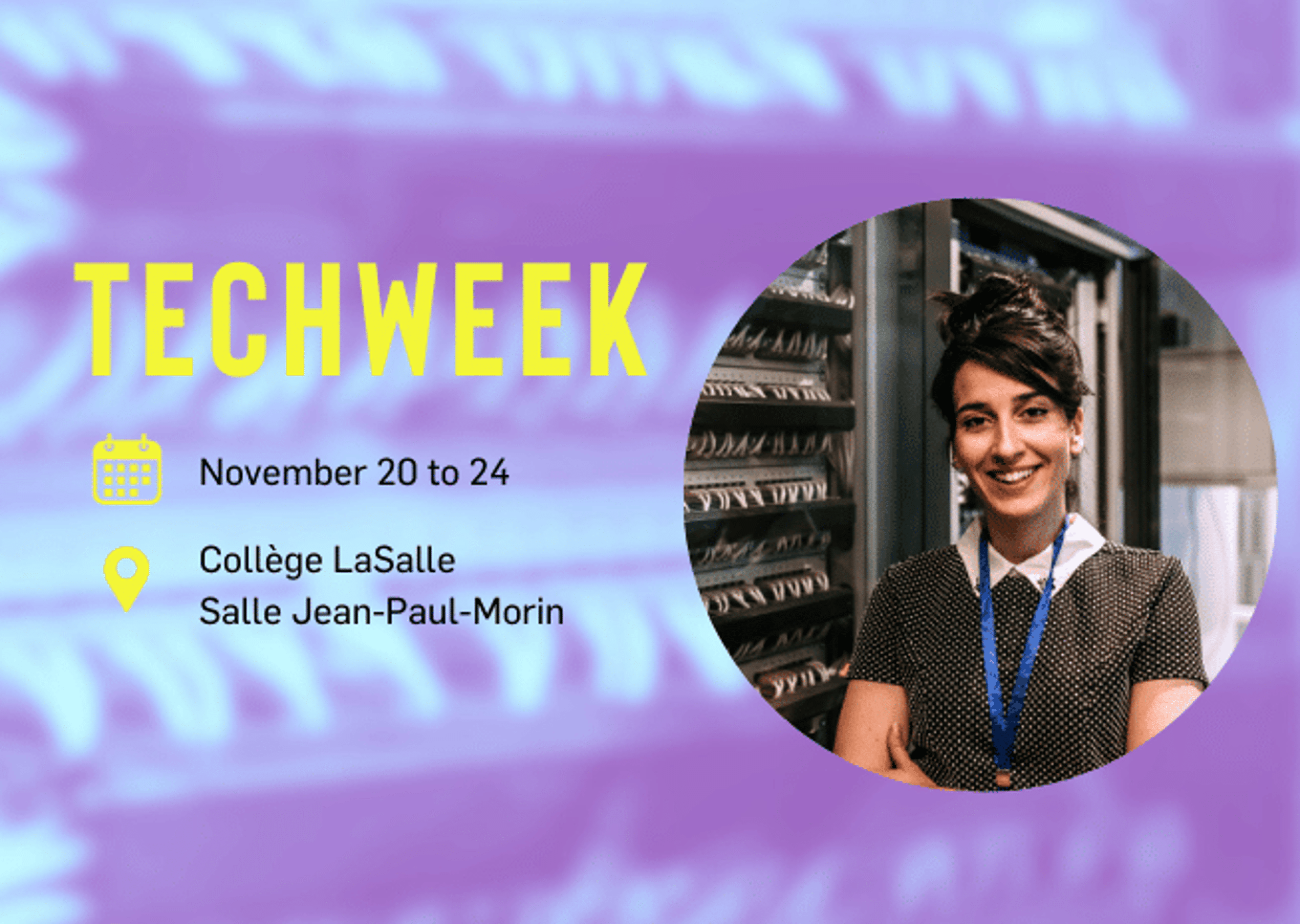 A professional woman at Tech Week, Nov 20-24 at Collège LaSalle, Salle Jean-Paul-Morin.