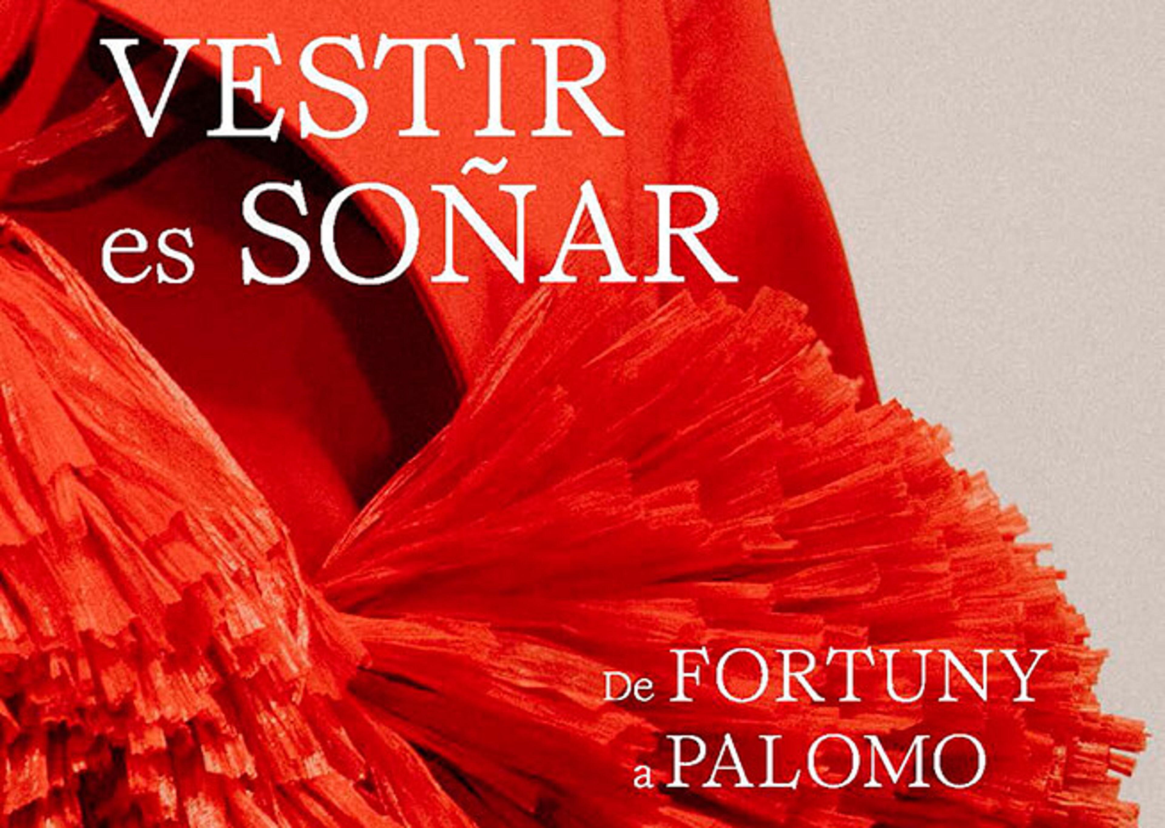 Un pòster viu per a una exposició de moda, "VESTIR es SOÑAR", que mostra un detall de teixit vermell ric amb text que atribueix la feina de "FORTUNY a PALOMO".