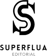 El logotipo muestra un símbolo "S" intrincado sobre las palabras "SUPERFLUA EDITORIAL" en un fondo transparente, exhibiendo una tipografía distintiva.