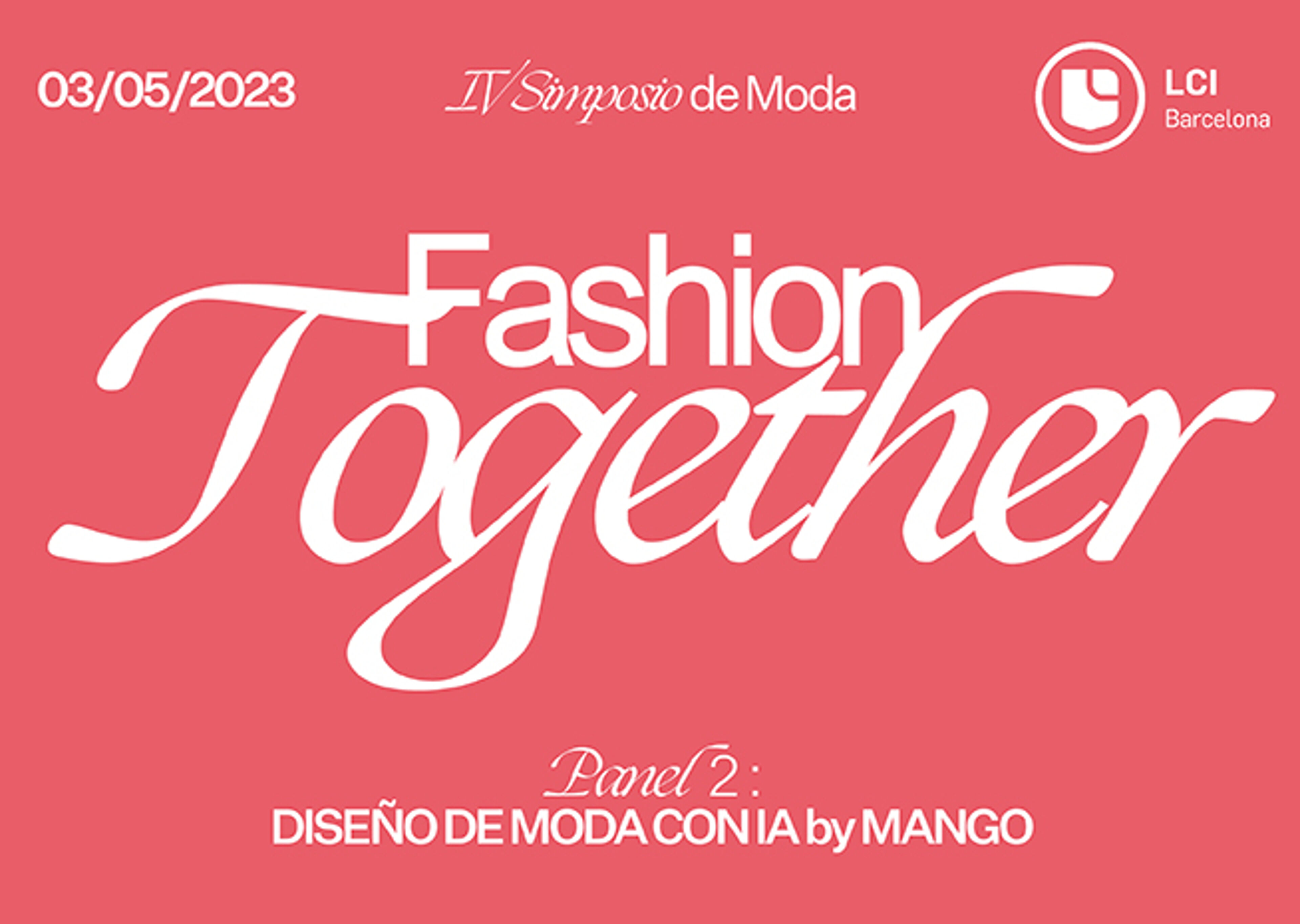 Pòster per a la sessió del simposi 'Fashion Together' el 3 de maig de 2023, amb disseny de moda amb IA per MANGO.