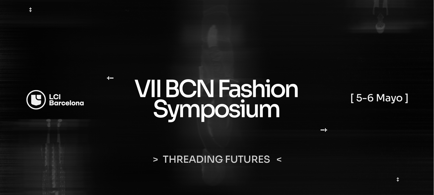 VII BCN Fashion Symposium – Threading Futures