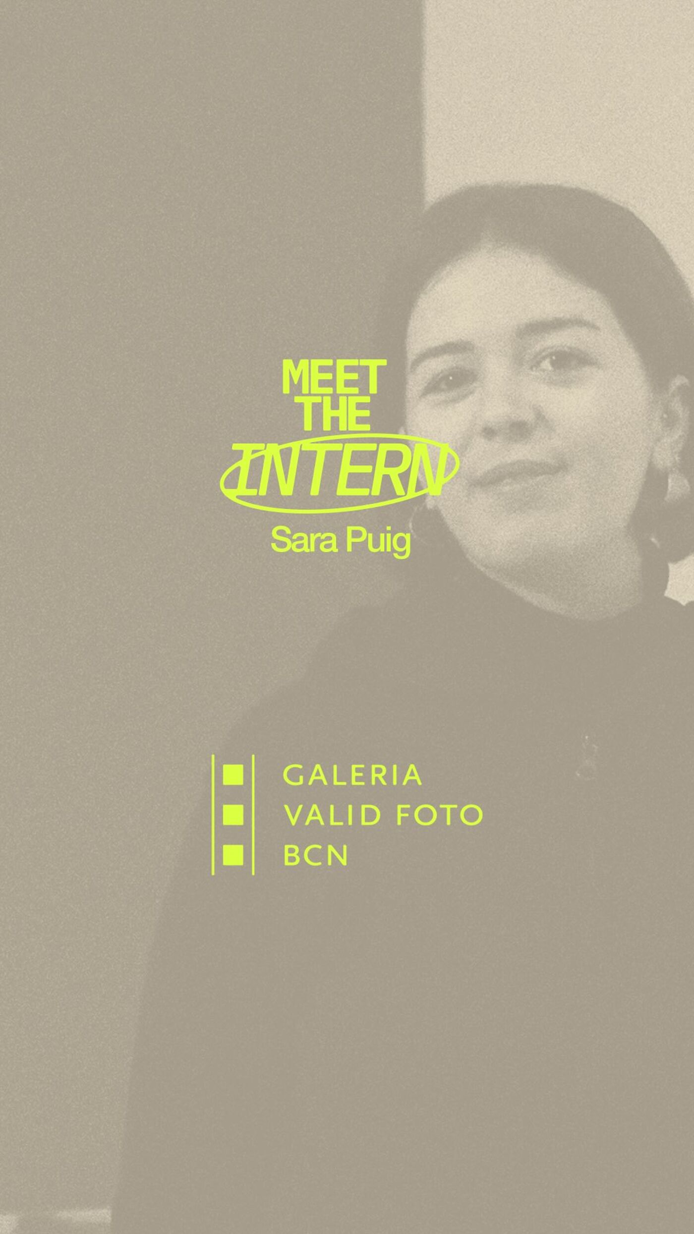 This is an image of Sara Puig, an intern at Galeria Valid Foto BCN. The image has a sepia tone with bright yellow text.