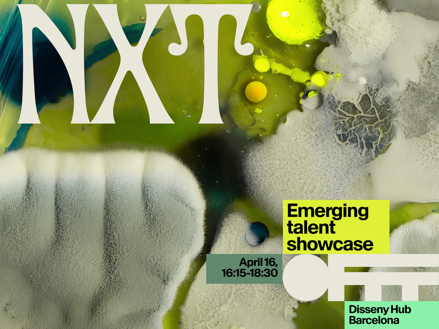 This poster advertises an event called NXT, an emerging talent showcase happening on April 16th from 16:15 to 18:30 at Disseny Hub Barcelona.