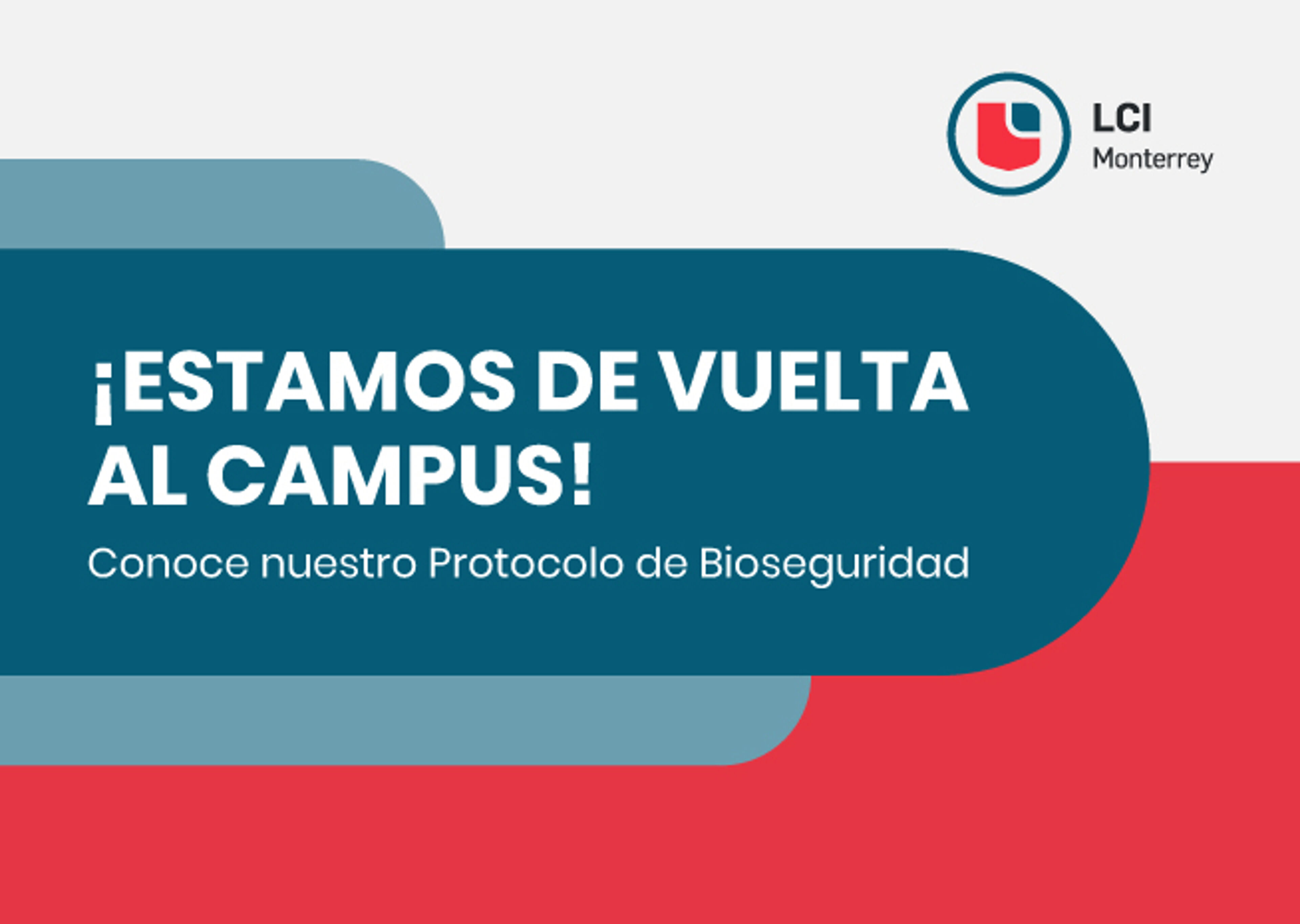 Un anuncio vibrante que dice "¡Estamos de vuelta en el campus!" invitando a conocer el Protocolo de Bioseguridad de LCI Monterrey.