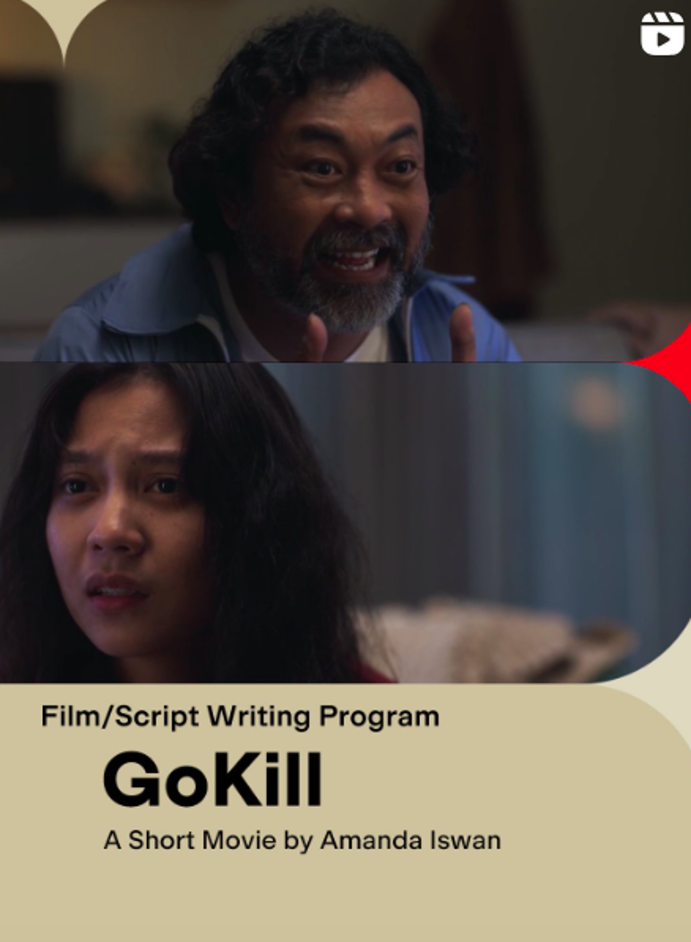 A film poster for "GoKill," a short movie by Amanda Iswan, features two stills from the film, one of an angry man and another of a worried woman, with text overlay indicating it's a film/script writing program project.